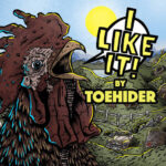 TOEHIDER – I LIKE IT!