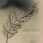 CORMAC NEESON – WHITE FEATHER (Deluxe Edition)