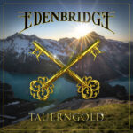 Symphonic Metal mit EDENBRIDGE: „Tauerngold“