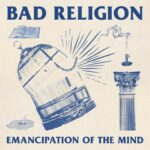 BAD RELIGION – teilen ’Emancipation Of The Mind’