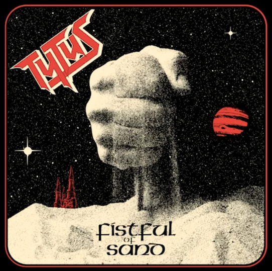 Read more about the article Italo Metaller TYTUS – zurück mit ‘Fistful of Sand‘