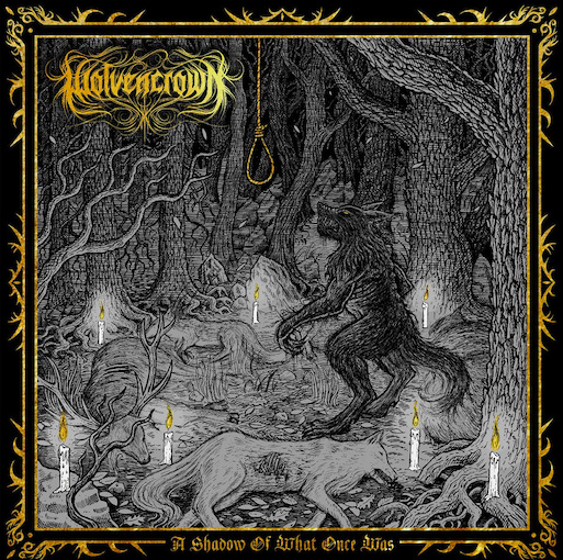 You are currently viewing WOLVENCROWN – kündigen ’A Shadow Of What Once Was’ mit neuem Video an