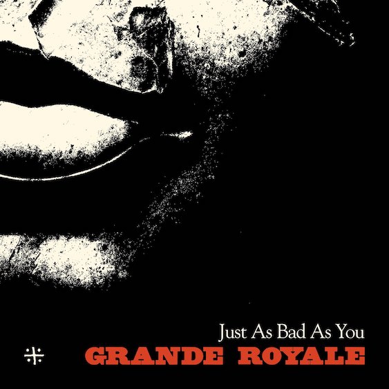 You are currently viewing GRANDE ROYALE (feat. DREGEN) rocken im ‘Just As Bad As You’ Videoclip