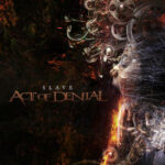 ACT OF DENIAL – All-Star modern Deather streamen ‘Slave’