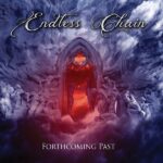 ENDLESS CHAIN – FORTHCOMING PAST