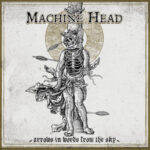 MACHINE HEAD – Veröffentlicht neue 3-Track Digitalsingle ’Arrows In Words From the Sky’