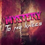 Glam Rock von MYSTERY – ‘To My Knees‘ Single