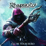 RHAPSODY OF FIRE – I‘LL BE YOUR HERO (EP)