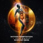 WITHIN TEMPTATION – Veröffentlichen heute ihre ‘Shed my Skin‘ Single