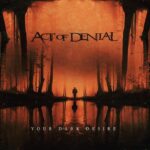 ACT OF DENIAL – “All-Star” Death Metal Outfit mit Ron Bumblefoot: ’Your Dark Desires’