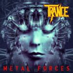 TRANCE – METAL FORCES