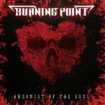 BURNING POINT – ARSONIST OF THE SOUL