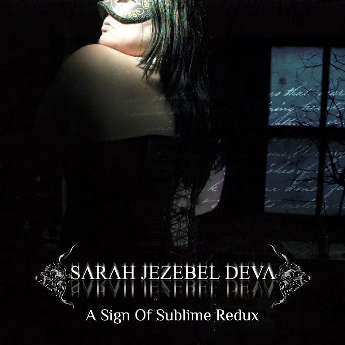 You are currently viewing SARAH JEZEBEL DEVA  – ‘A Sign Of Sublime’ (Redux) mit Lindsay Schoolcraft & Ghul (MAYHEM)