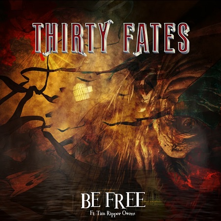 You are currently viewing THIRTY FATES feat. Tim „Ripper“ Owens – ‚Be Free‘ Single