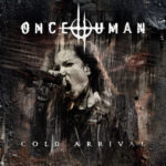 ONCE HUMAN – Schicken ihr ’Cold Arrival’ Video