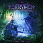 THE FERRYMEN – ONE MORE RIVER TO CROSS