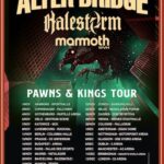 ALTER BRIDGE , HALESTORM,  MAMMOTH – „Pawns & Kings“ Tour 22