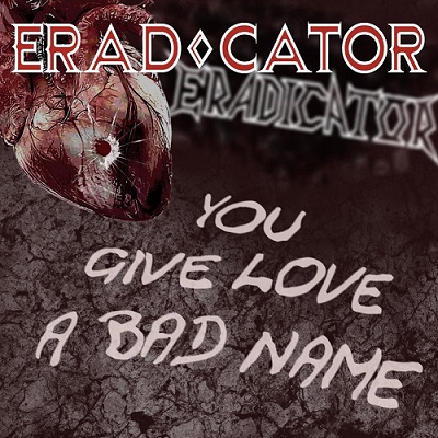 You are currently viewing ERADICATOR – Thrasher mit `You Give Love A Bad Name´ (Bon Jovi Cover)