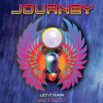 JOURNEY –`Let It Rain` Trackpremiere