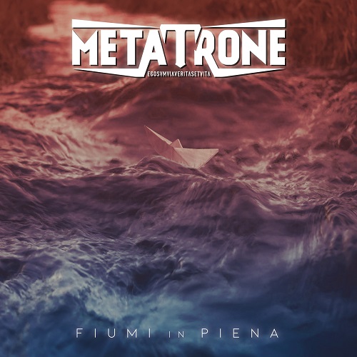 You are currently viewing METATRONE – Christian Power Metal in `Fiumi In Piena´ Single und Lyricvideo