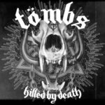 TOMBS – Covern Motörhead Klassiker `Killed By Death`