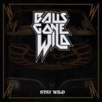 BALLS GONE WILD – STAY WILD