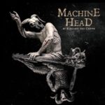 MACHINE HEAD – ØF KINGDØM AND CRØWN