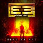 ENEMY EYES ft.  Johnny Gioeli (Hardline, Axel Rudi Pell) – `Here We Are´ Debütsingle im Audioclip