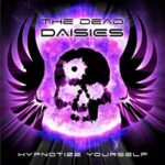 THE DEAD DAISIES –  Veröffentlichen `Hypnotize Yourself`