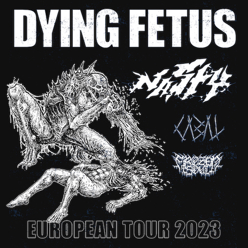 You are currently viewing DYING FETUS – Kommen auf Europatour mit NASTY, CABAL & FROZEN SOUL