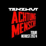 TANZWUT – ´Achtung Mensch!` Tour 2024