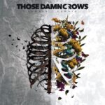 THOSE DAMN CROWS  – INHALE/EXHALE