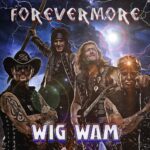 WIG WAM – präsentieren `Forevermore´ Trackpremiere