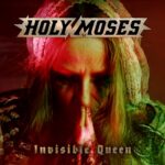 HOLY MOSES – stellen `Invisible Queen´ vom kommenden Abschiedsalbum vor