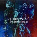 PROJECT: VENGEANCE – Deathcore Supergroup stellt erste Single `Cut.Bleed.Repeat´ vor