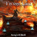 FROZEN LAND – Power Metaller stellen `King’s A Bitch` vor