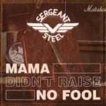 SERGEANT STEEL – Southern Rock im `Mama Didn’t Raise No Fool` Video