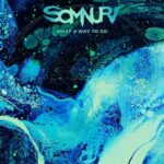 SOMNURI:  ´What A Way To Go´ Video zum kommenden “Desiderium” Album