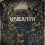 UNEARTH – THE WRETCHED; THE RUINOUS