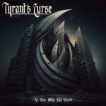 TYRANT´S CURSE – AT WAR WITH THE WORLD