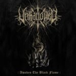 UNHALLOWED – AWAKEN THE BLACK FLAME