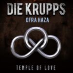 DIE KRUPPS – Veröffentlichen Sisters Of Mercy Cover: `Temple Of Love`