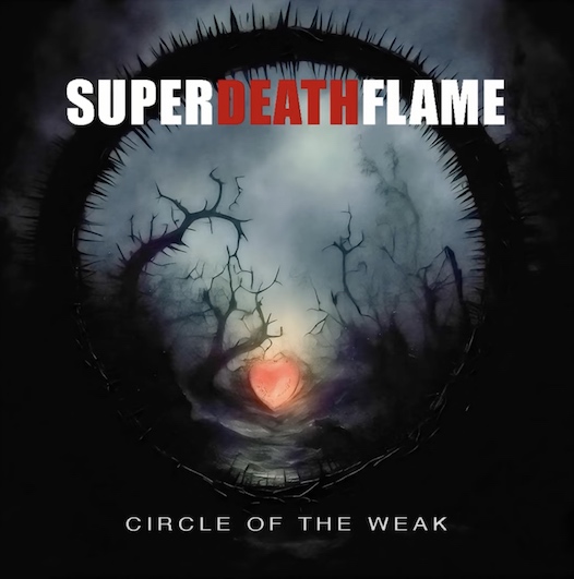 You are currently viewing SUPERDEATHFLAME – Melodic Death meets Symphonic: `Circle Of The Weak`