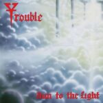 TROUBLE – `Run To The Light´ Titelsong Neuauflage im Clip