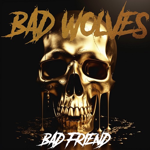 You are currently viewing Groove Metaller BAD WOLVES – `Bad Friend´ vom kommenden Album präsentiert