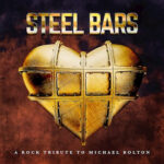 STEEL BARS – A TRIBUTE TO MICHAEL BOLTON