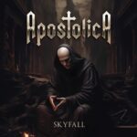 APOSTOLICA – Zweite neue Single `Skyfall´ präsentiert