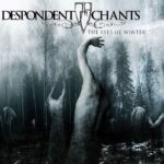 DESPONDENT CHANTS – THE EYES OF WINTER