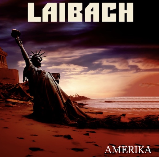 You are currently viewing LAIBACH – Rammsteins `Amerika` Cover mit überraschendem Sound