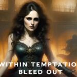 WITHIN TEMPTATION – `Bleed Out´ Titeltrack in der Videopremiere
